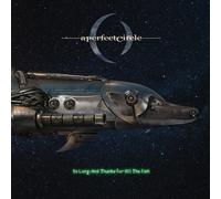 A Perfect Circle So Long And Thanks For All The Fish 7 " RSD Noir Friday 2018