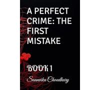 A PERFECT CRIME: THE FIRST MISTAKE: BOOK 1