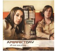A Perfect Day - All Over Everything