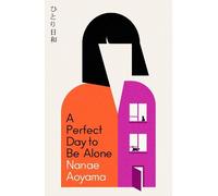 A Perfect Day to be Alone: the award-winning Japanese coming-of-age classic NEUF