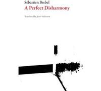 A Perfect Disharmony by Sebastien Brebel Sebastien Brebel (Auteur)