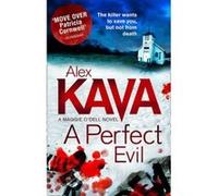 A Perfect Evil (A Maggie O'Dell Novel, Book 1) Kava, Alex (Auteur)