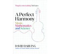A Perfect Harmony: Music, Mathematics and Science