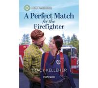 A Perfect Match for the Firefighter A Clean and Uplifting Romance - Tracy Kelleher - Harlequin Heartwarming - ebook (ePub) - Livre