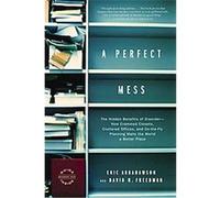 A Perfect Mess David H. Freedman, Eric Abrahamson (Auteur)