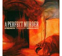A Perfect Murder - Strength Through Vengeanc [Import]