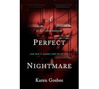 A Perfect Nightmare: My Glittering Marriage and How It Almost Cost Me My Life
