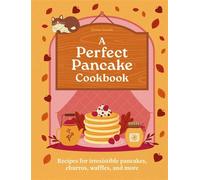 A Perfect Pancake Cookbook Recipes for irresistible pancakes, churros, waffles, and more - Hamlyn - Hamlyn - ebook (ePub) - Livre