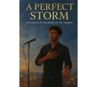 A Perfect Storm: Love Found In The Heart Of The Tempest