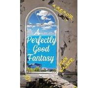A Perfectly Good Fantasy