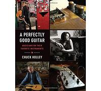 A Perfectly Good Guitar: Musicians On Their Favorite Instruments