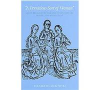 A Pernicious Sort of Woman, Studies in Medieval and Early Modern Canon Law Elizabeth M. Makowski (Auteur)