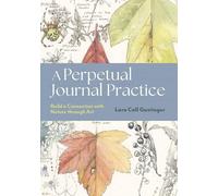 A Perpetual Journal Practice: Building a Connection with Nature through Art