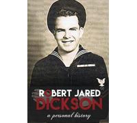 A Personal History Robert Jared Dickson