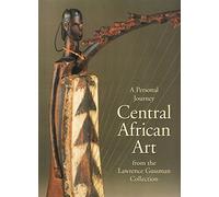 A Personal Journey: Central African Art from the Lawrence Gussman Collection by Christa Clarke (2001-07-03)