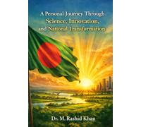 A Personal Journey Through Science, Innovation, and National Transformation