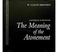 A Personal Search for The Meaning of the Atonement by W. Cleon Skousen