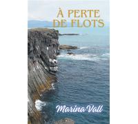 À perte de flots - Marina Vall - Atramenta - broché - Roman