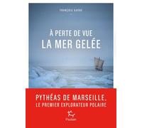 A perte de vue la mer gelée - François Garde - Paulsen Eds - broché - Roman