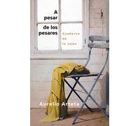 A pesar de los pesares: Cuaderno de la vejez