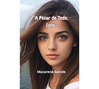 A PESAR DE TODO SOÑE: Una Historia de Resiliencia