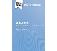 A Peste de Albert Camus (Análise do livro): Análise completa e resumo pormenorizado do trabalho