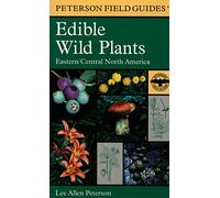 A Peterson Field Guide to Edible Wild Plants: Eastern and central North America