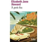 À petit feu Elizabeth Jane Howard (Auteur), Cécile Arnaud (Traduction)