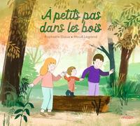Raphaële Glaux – À petits pas dans les bois – Maud Legrand (ill.) – Album jeunesse cartonné