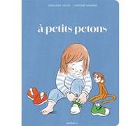 A petits petons Géraldine Collet (Auteur), Christine Davenier (Illustration)