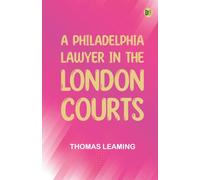 A Philadelphia Lawyer in the London Courts