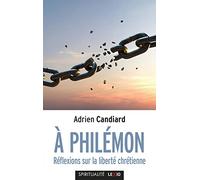 A Philémon - Réflexions sur la liberté chrétienne