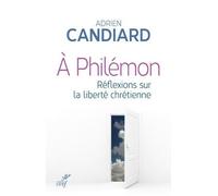 A Philémon - Réflexions Sur La Liberté Chrétienne