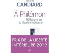 À Philemon - Réflexions sur la liberté chrétienne Adrien Candiard (Auteur)