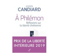 À Philemon - Réflexions sur la liberté chrétienne - Adrien Candiard - Cerf - broché - Témoignage
