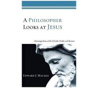 A Philosopher Looks At Jesus