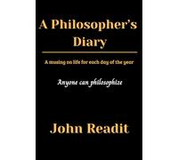 A Philosopher's Diary: A musing on life for each day of the year