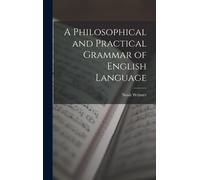 A Philosophical And Practical Grammar Of English Language