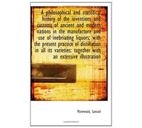 A Philosophical And Statistical History Of The Inventions And Customs Of Ancient And Modern Nations