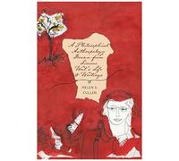 A Philosophical Anthropology Drawn From Simone Weil's Life And Writings