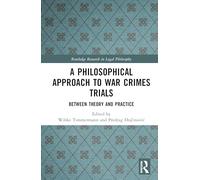 A Philosophical Approach to War Crimes Trials: Between Theory and Practice