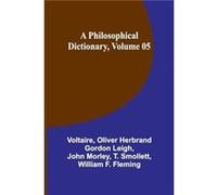 A Philosophical Dictionary Volume 05 - Voltaire - Alpha Editions - Livre en Anglais VoltaireVoltaire (Auteur)