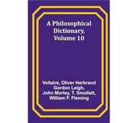 A Philosophical Dictionary Volume 10 - Voltaire - Alpha Editions - Livre en Anglais VoltaireVoltaire (Auteur)
