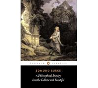 A Philosophical Enquiry into the Origin of Our Ideas of the Sublime and Beautiful, Penguin Classics Series David Womersley, Edmund Burke (Auteur)