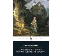Edmund Burke – A Philosophical Enquiry into the Sublime and Beautiful – Penguin Books
