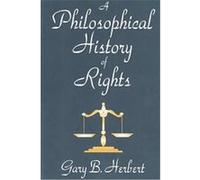 A Philosophical History of Rights Gary B. Herbert (Auteur)