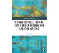 A Philosophical Inquiry Into Subject English And Creative Writing