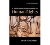 A Philosophical Introduction to Human Rights by Thomas Radboud Universiteit Nijmegen Mertens Thomas Radboud Universiteit Nijmegen Mertens (Auteur)
