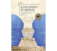 A Philosophy of Havruta: Understanding and Teaching the Art of Text Study in Pairs