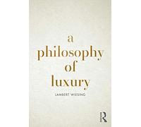 A Philosophy Of Luxury